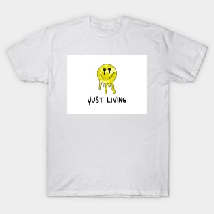 Just living smiley T-Shirt